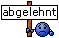 abgelehnt